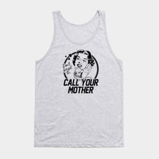 Call Your Mother! Tank Top